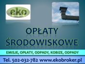 Obliczenie opłaty środowiskowej, cena, tel. 502-032-782. Wykaz, raport