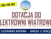 Moja elektrownia wiatrowa, wniosek, tel. 504-746-203, Dofinansowanie do wniosku